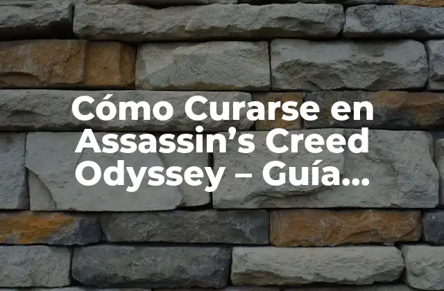 Cómo Curarse en Assassin’s Creed Odyssey – Guía Completa