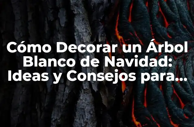 Cómo Decorar un Árbol Blanco de Navidad: Ideas y Consejos para un Look Único