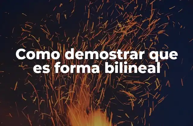 Como Demostrar que es Forma Bilineal
