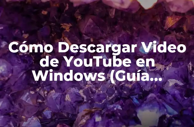 Cómo Descargar Video de Youtube en Windows (guía Completa)