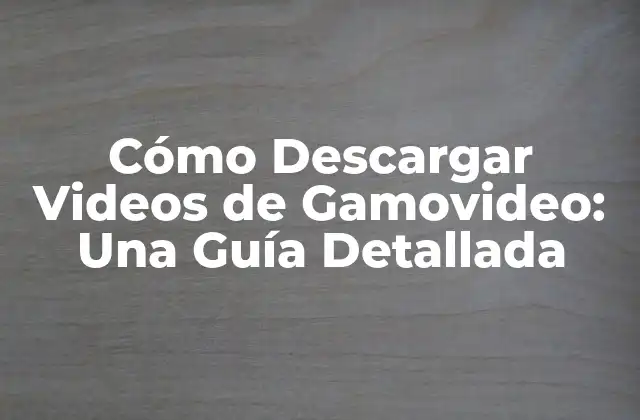 ¿Por qué Descargar Videos de Gamovideo es Importante?