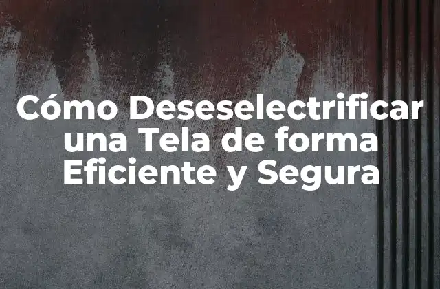 ¿Qué es la Selectrificación de Telas?