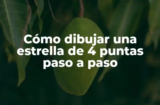Cómo Dibujar una Estrella de 4 Puntas Paso a Paso