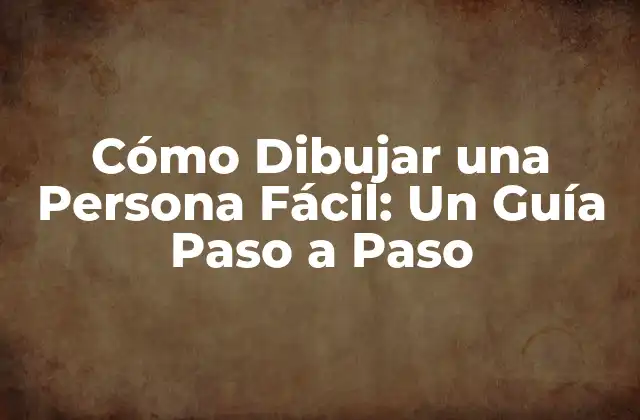 Cómo Dibujar una Persona Fácil: un Guía Paso a Paso 2 Los Elementos Básicos del Dibujo de una Persona