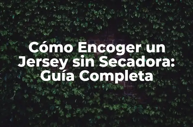 ¿Por qué los Jerseys se Encogen?