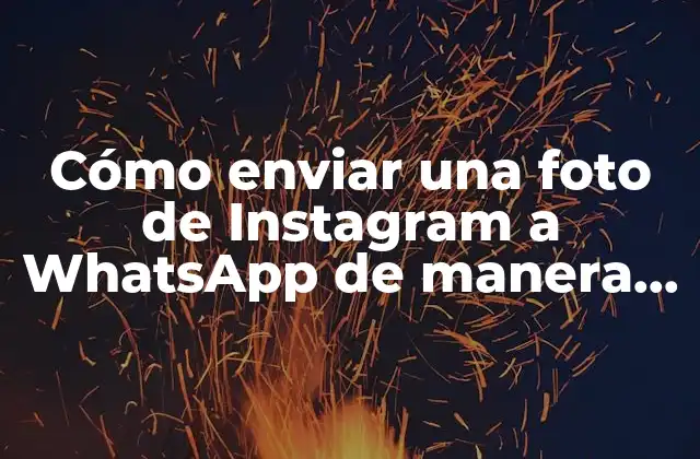 Cómo Enviar una Foto de Instagram a Whatsapp de Manera Rápida y Sencilla