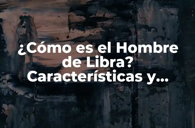 La Personalidad del Hombre de Libra