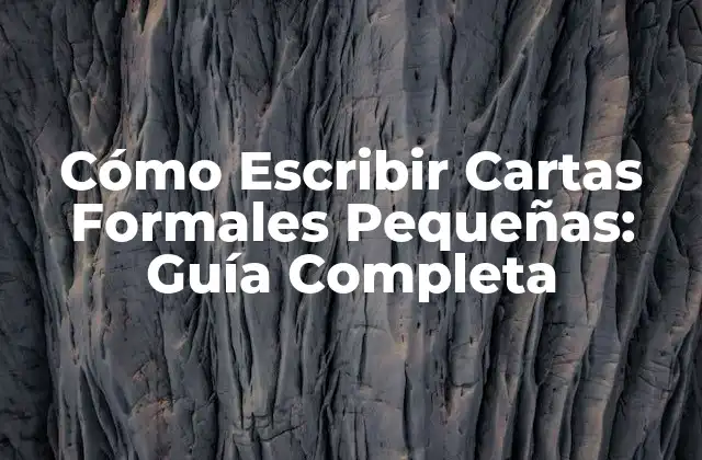 Cómo Escribir Cartas Formales Pequeñas: Guía Completa 2 Características de las Cartas Formales Pequeñas