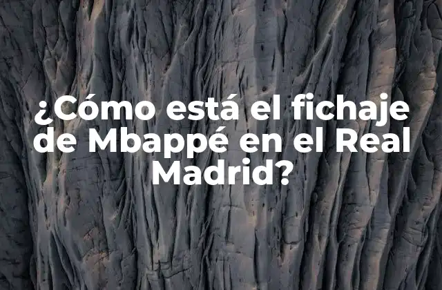 ¿cómo Está el Fichaje de Mbappé en el Real Madrid?