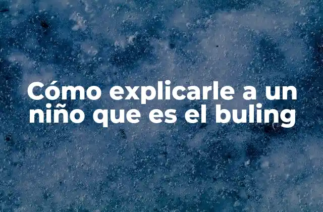 Cómo Explicarle a un Niño que es el Buling