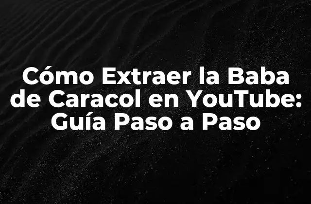 ¿Por qué la Baba de Caracol es Tan Popular en YouTube?