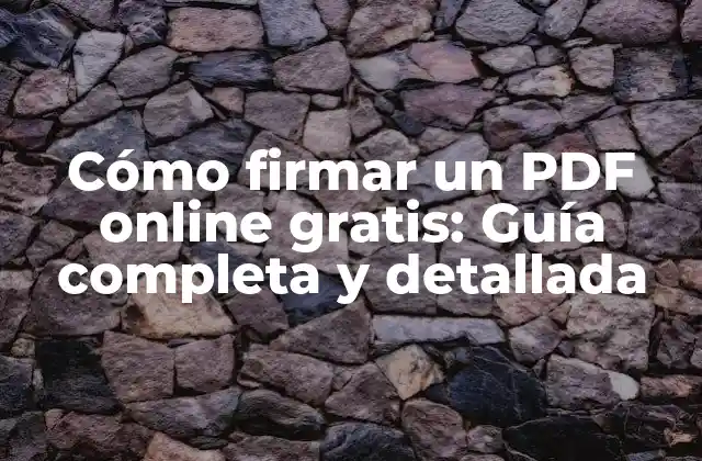 Cómo Firmar un Pdf Online Gratis: Guía Completa y Detallada