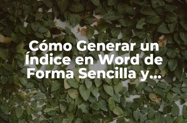 Ventajas de Utilizar un Índice en Word
