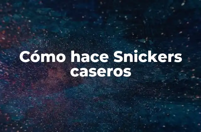 Cómo Hace Snickers Caseros
