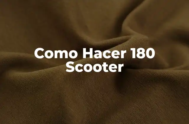 Como Hacer 180 Scooter 2 ¿Qué es un 180 en un Scooter?