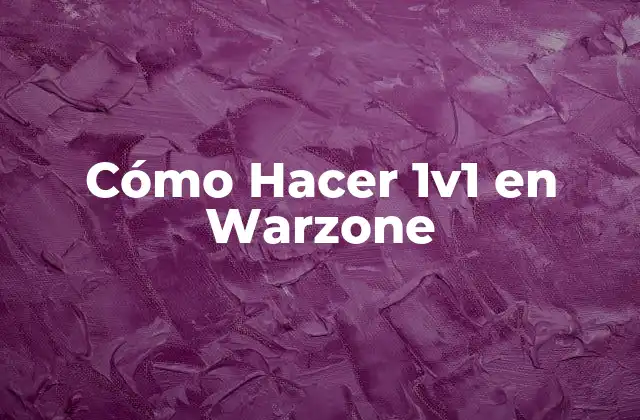 Cómo Hacer 1v1 en Warzone