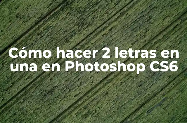 Cómo Hacer 2 Letras en una en Photoshop Cs6