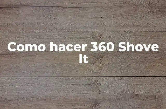 ¿Qué es el 360 Shove It?