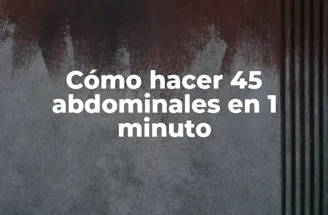 Cómo Hacer 45 Abdominales en 1 Minuto