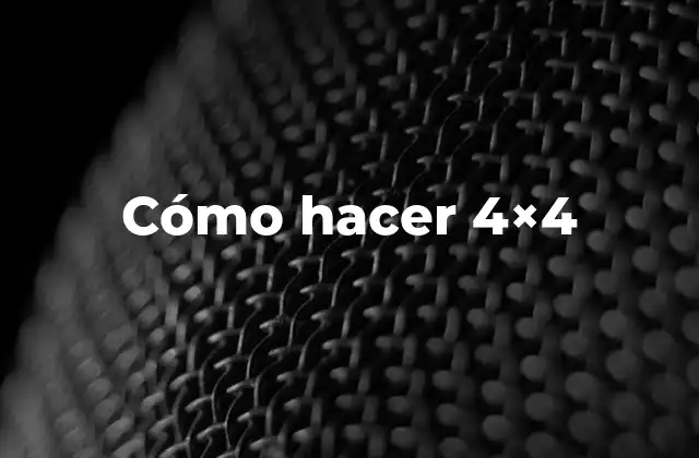 Cómo Hacer 4×4