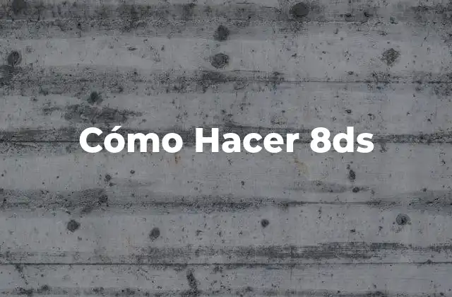 Cómo Hacer 8ds