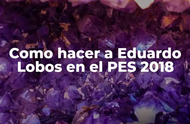 Como Hacer a Eduardo Lobos en el Pes 2018