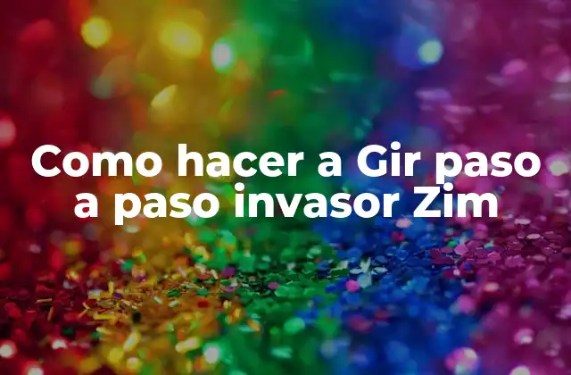 Como Hacer a Gir Paso a Paso Invasor Zim 2 ¿Qué es Gir invasor Zim?