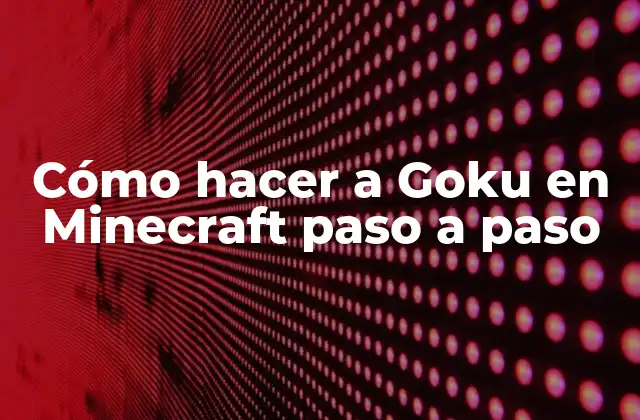 Cómo Hacer a Goku en Minecraft Paso a Paso 2 Cómo hacer a Goku en Minecraft paso a paso