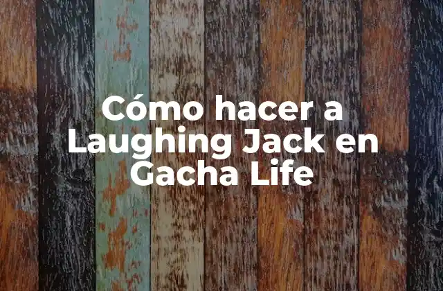 Cómo Hacer a Laughing Jack en Gacha Life