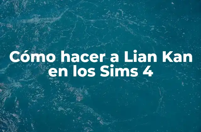Cómo Hacer a Lian Kan en los Sims 4