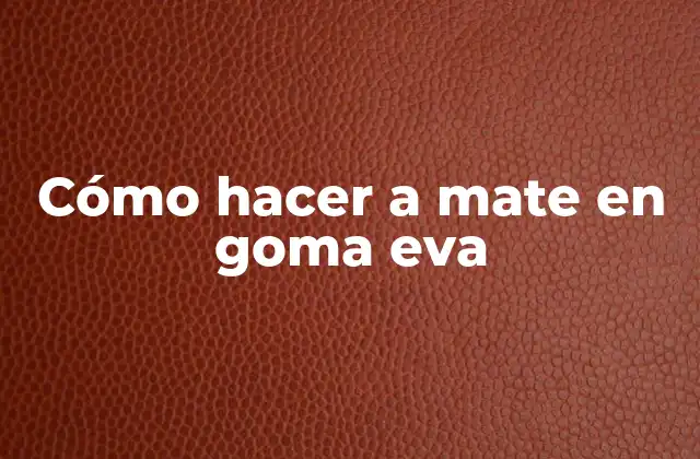 ¿Qué es un mate de goma eva y para qué sirve?