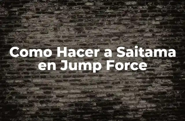 Como Hacer a Saitama en Jump Force