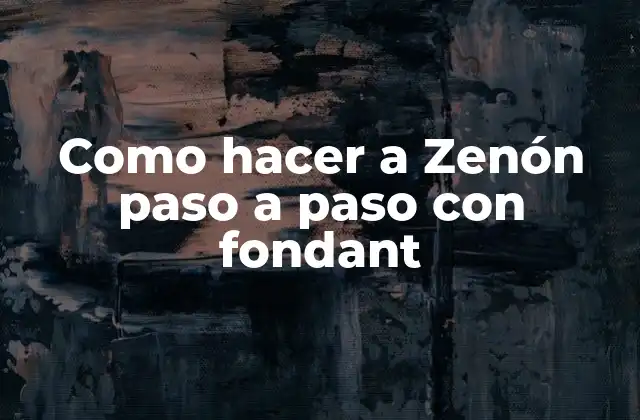 Como Hacer a Zenón Paso a Paso con Fondant 2 ¿Qué es un Zenón y para qué sirve?