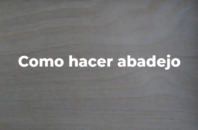 Como Hacer Abadejo