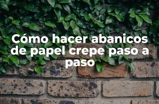 Cómo hacer abanicos de papel crepe paso a paso