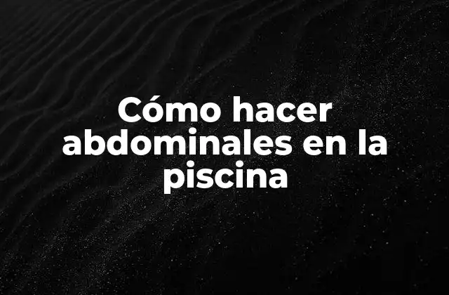 Cómo Hacer Abdominales en la Piscina