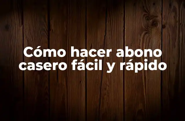 Cómo Hacer Abono Casero Fácil y Rápido