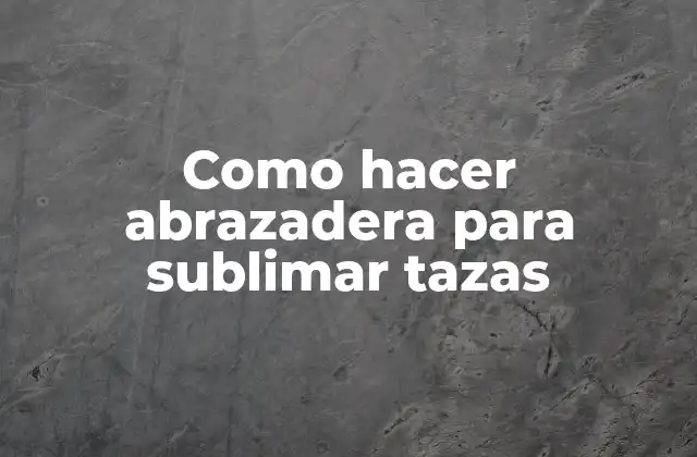 Abrazadera para sublimar tazas