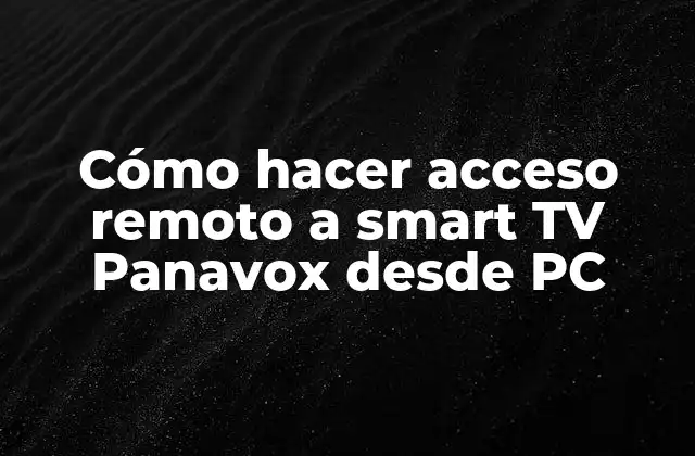 Cómo Hacer Acceso Remoto a Smart Tv Panavox desde Pc 2 Acceso remoto a Smart TV Panavox