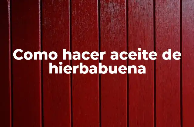 Como Hacer Aceite de Hierbabuena