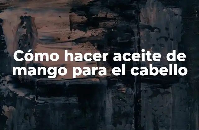 Cómo Hacer Aceite de Mango para el Cabello
