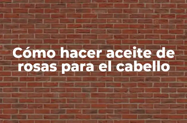 Cómo Hacer Aceite de Rosas para el Cabello 2 ¿Qué es el aceite de rosas y para qué sirve en el cabello?