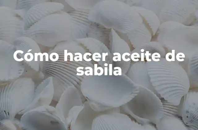 Cómo Hacer Aceite de Sabila