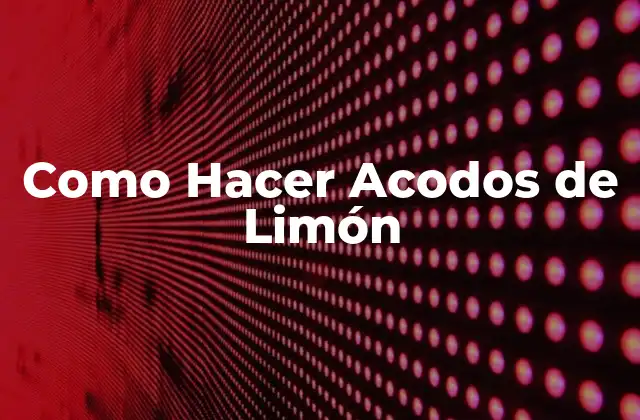 Como Hacer Acodos de Limón 2 ¿Qué son los Acodos de Limón y para Qué Sirven?