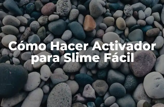 Cómo Hacer Activador para Slime Fácil