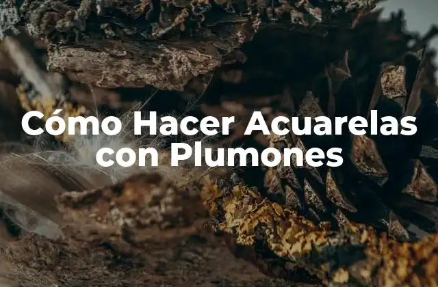 Cómo Hacer Acuarelas con Plumones