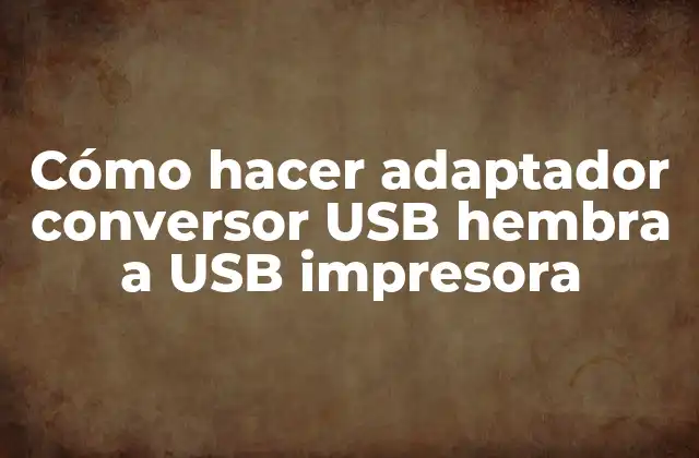 Cómo Hacer Adaptador Conversor Usb Hembra a Usb Impresora