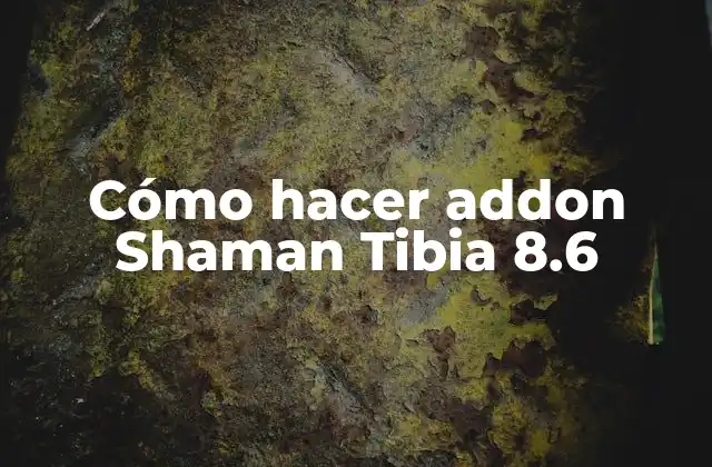 Cómo Hacer Addon Shaman Tibia 8.6