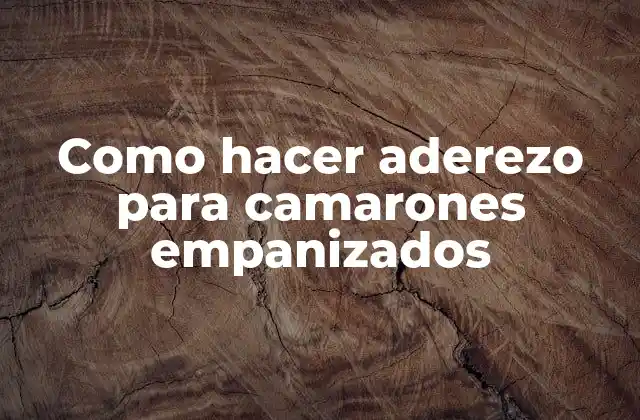 Como Hacer Aderezo para Camarones Empanizados