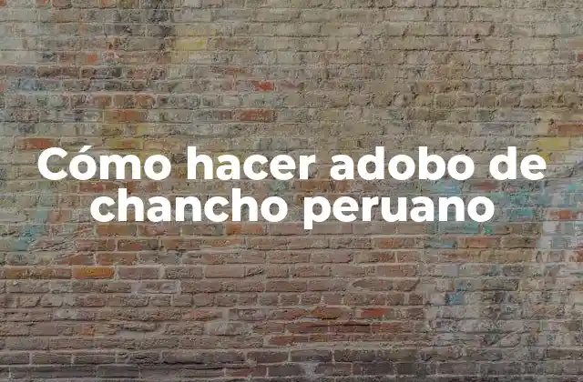 Cómo Hacer Adobo de Chancho Peruano